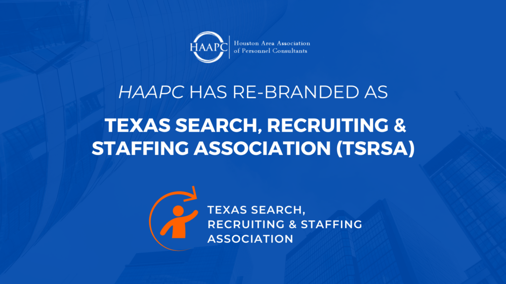 Houston Recruiting Association Announces Re-Brand to Better Serve Members and Accommodate Growth, Now Operating as TSRSA